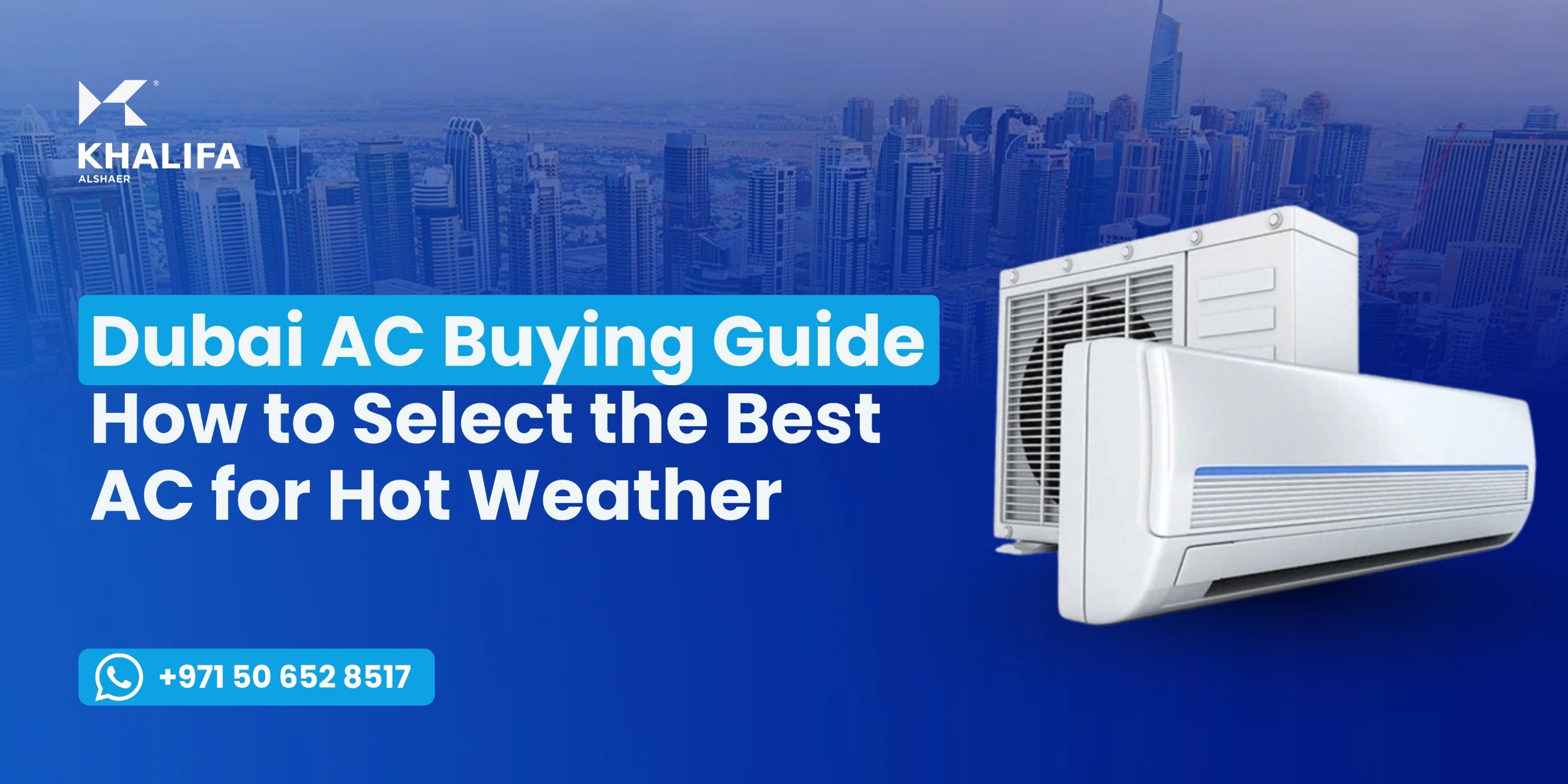 Dubai AC Buying Guide – How to Select the Best AC for Hot Weather