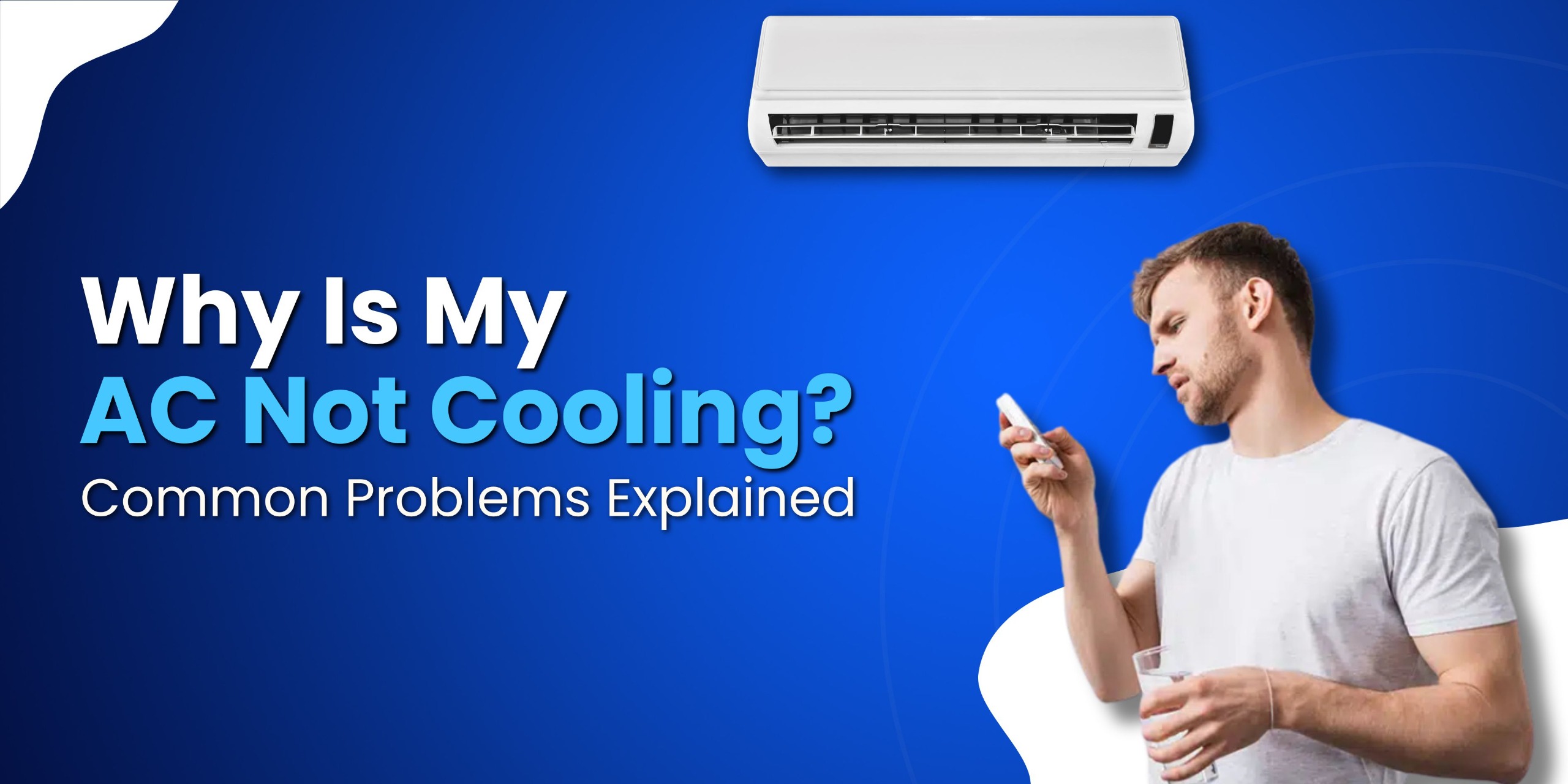 Why Is My AC Not Cooling? Common Problems Explained